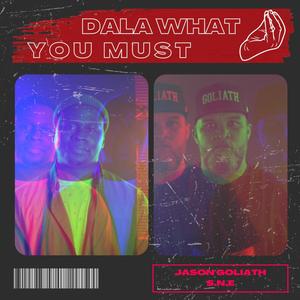 Dala what you must (feat. Jason Goliath)