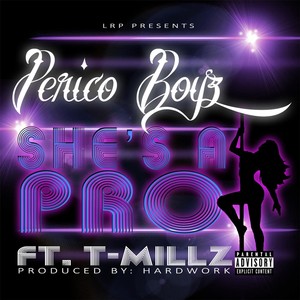 She's a Pro (feat. T-Millz) (Explicit)