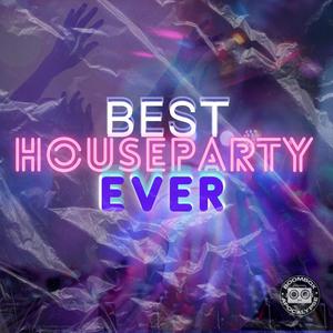 Best House Party Ever (Explicit)