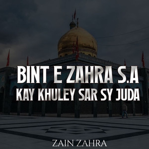 Bint e Zahra Sa Kay Khule Sir