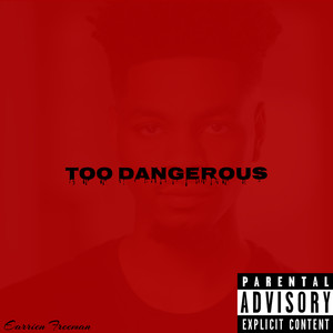 Too Dangerous (Explicit)