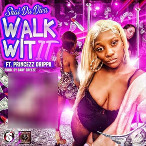 Walk Wit It (feat. Princezz Drippa) [Explicit]