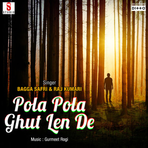 Pola Pola Ghut Len De