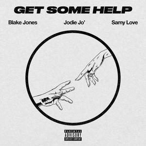 Get Some Help (feat. Jodie Jo' & Samy Love) [Explicit]