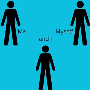 Me, Myself and I