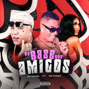 Na Base dos Amigos (Explicit)
