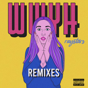 WWYH (Remixes) [Explicit]