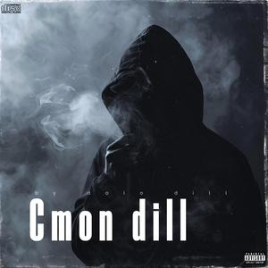 Cmon dill (Explicit)