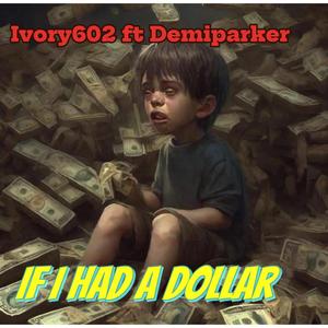 If I had a dollar (feat. Demiparker)