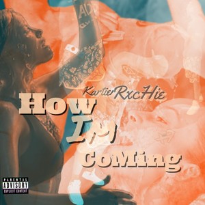 How Im Coming (Explicit)