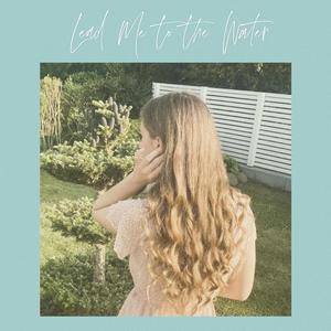 Lead Me to the Water (Explicit)