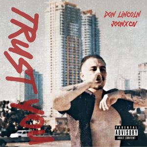 Trust You (feat. Joon(XCIV) (Explicit)