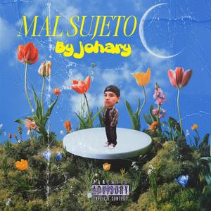 Mal Sujeto (Explicit)