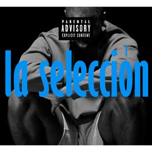 LA SELECCIÓN (Explicit)