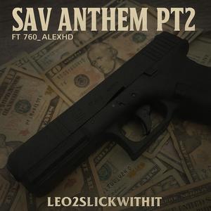 Sav Anthem, Pt. 2 (feat. 760_Alexhd) (Explicit)