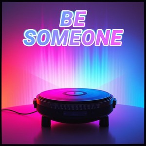 Be Someone