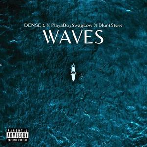 WAVES (feat. PlayaboySwag Low & Blunt Steve) (Explicit)