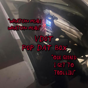 Pop dat box (Explicit)