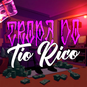 Tropa Do Tio Rico (Explicit)