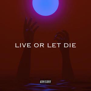 Live or Let Die (Explicit)