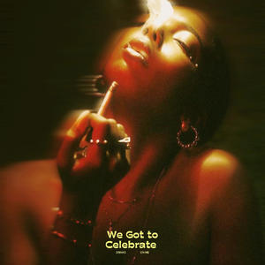 We gotta Celebrate (feat. Kidd Fanzo, PeTerXon & Taurus TAY) (Explicit)