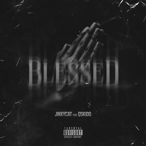 Blessed (feat. Qskido) [Explicit]