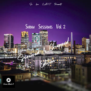 Snow Sessions, Vol. 2 Screwed & Chopped Edition