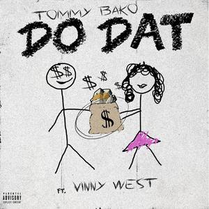 DO DAT! (feat. Vinny West) [Explicit]