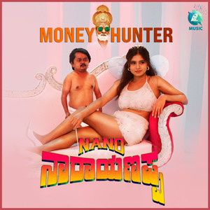 Money Hunter (From "Nano Narayanappa")