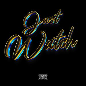 Just Watch (Explicit)