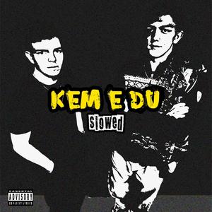 kem e du (feat. MULKAF) (slowed) (Explicit)