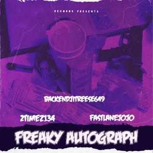 Freaky Autograph (feat. Backendzjitreese649 & Fastlane Jojo) (Explicit)