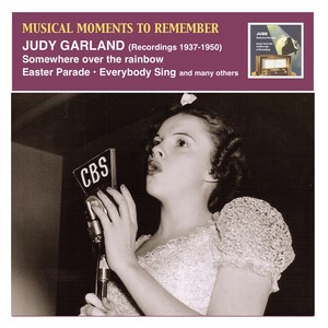 MUSICAL MOMENTS TO REMEMBER - Judy Garland: Somewhere over the Rainbow (1937-1950)