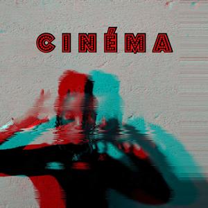 Cinéma (Explicit)