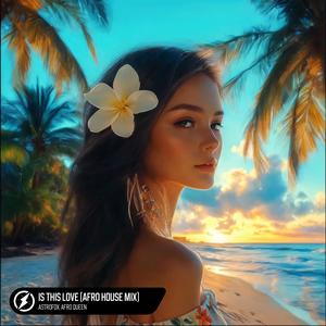 Is This Love (Afro House Mix)