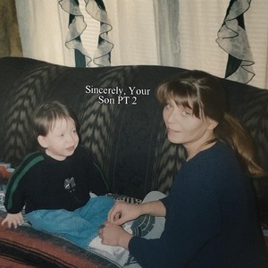 Sincerely Your Son Part 2 (Explicit)