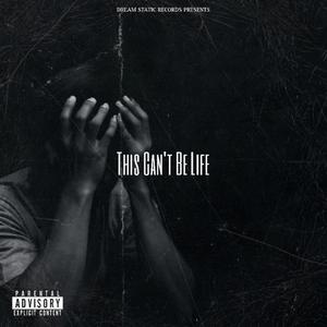 This Can't Be Life (feat. BirthMaak Alacrity & ELS KiNG) [Explicit]