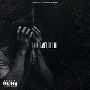 This Can't Be Life (feat. BirthMaak Alacrity & ELS KiNG) (Explicit)