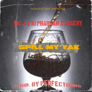 Spill My Yak (Explicit)