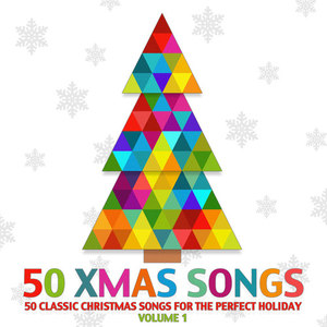 50 Xmas Songs - 50 Classic Christmas Songs for the Perfect Holiday, Vol. 1