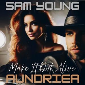 Make It Out Alive (feat. Aundriea)