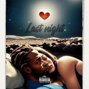 Last Night (feat. BoiMeetsGurl) (Explicit)