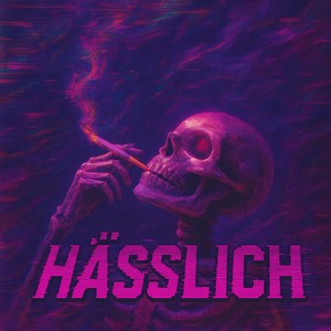 HÄSSLICH (Explicit)