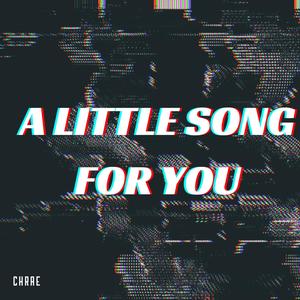 A little song for you