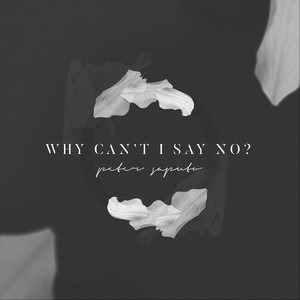 Why Can't I Say No? (Acoustic)