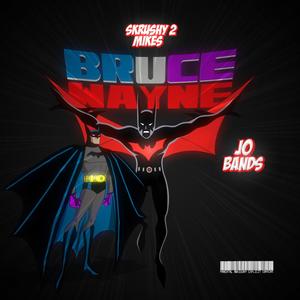 Bruce Wayne(feat. Jo Bands) (Explicit)