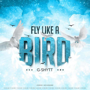 Fly Like A Bird (Explicit)