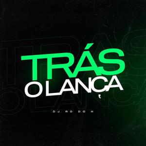 Trás o Lança (Explicit)