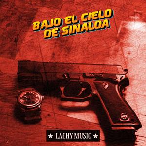 Bajo El Cielo De Sinaloa (feat. Corridos Belicos, Corridos Perrones, Corridos Con Banda, Corridos Pesados, Corridos Tumbados & Chapo Music)