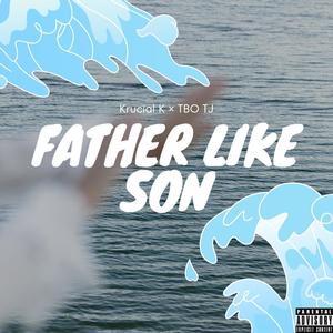 Father Like Son (feat. TBO TJ) (Radio Edit)